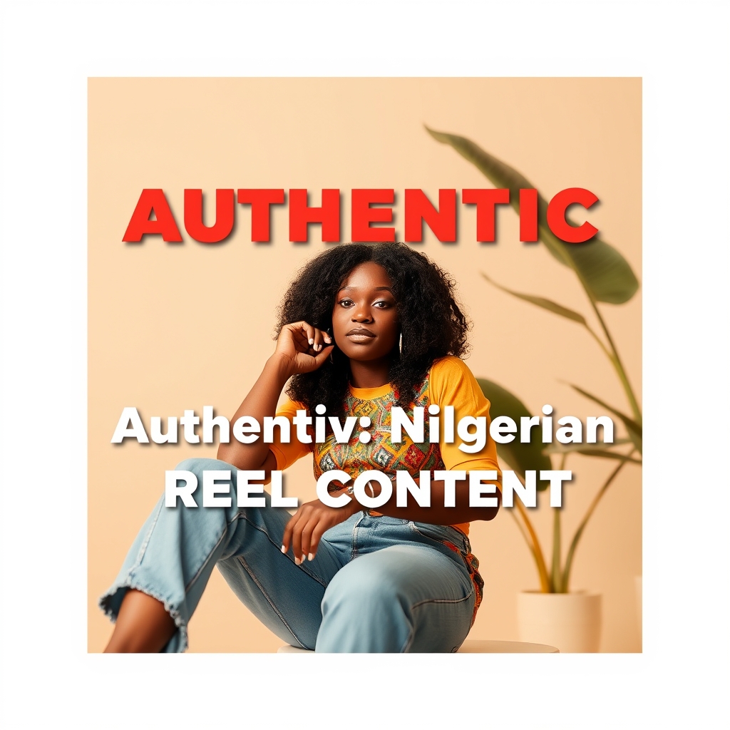 Authentic Nigerian Lifestyle Reel Content