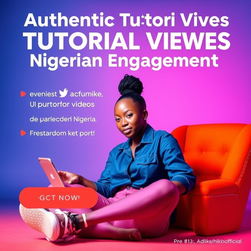 Authentic Tutorial Videos for Nigerian Engagement