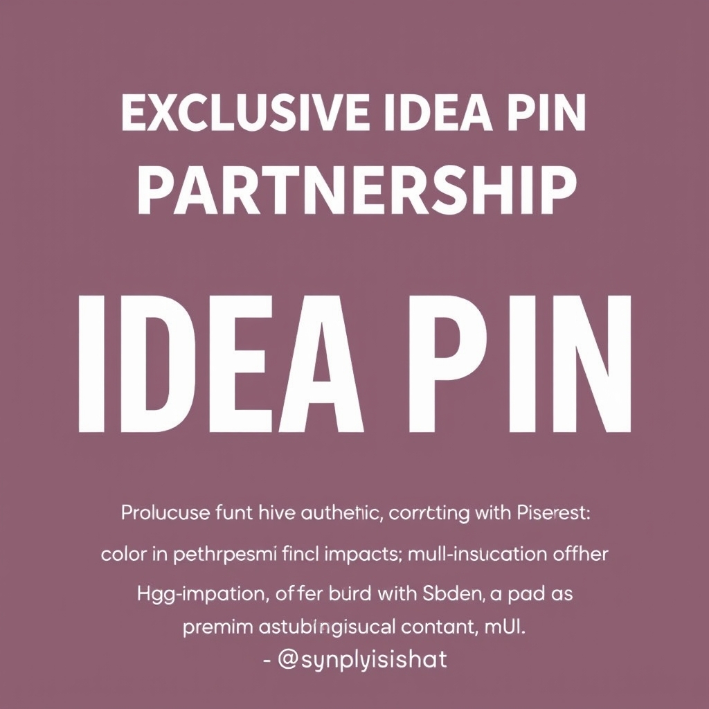 Exclusive Idea Pin Partnership