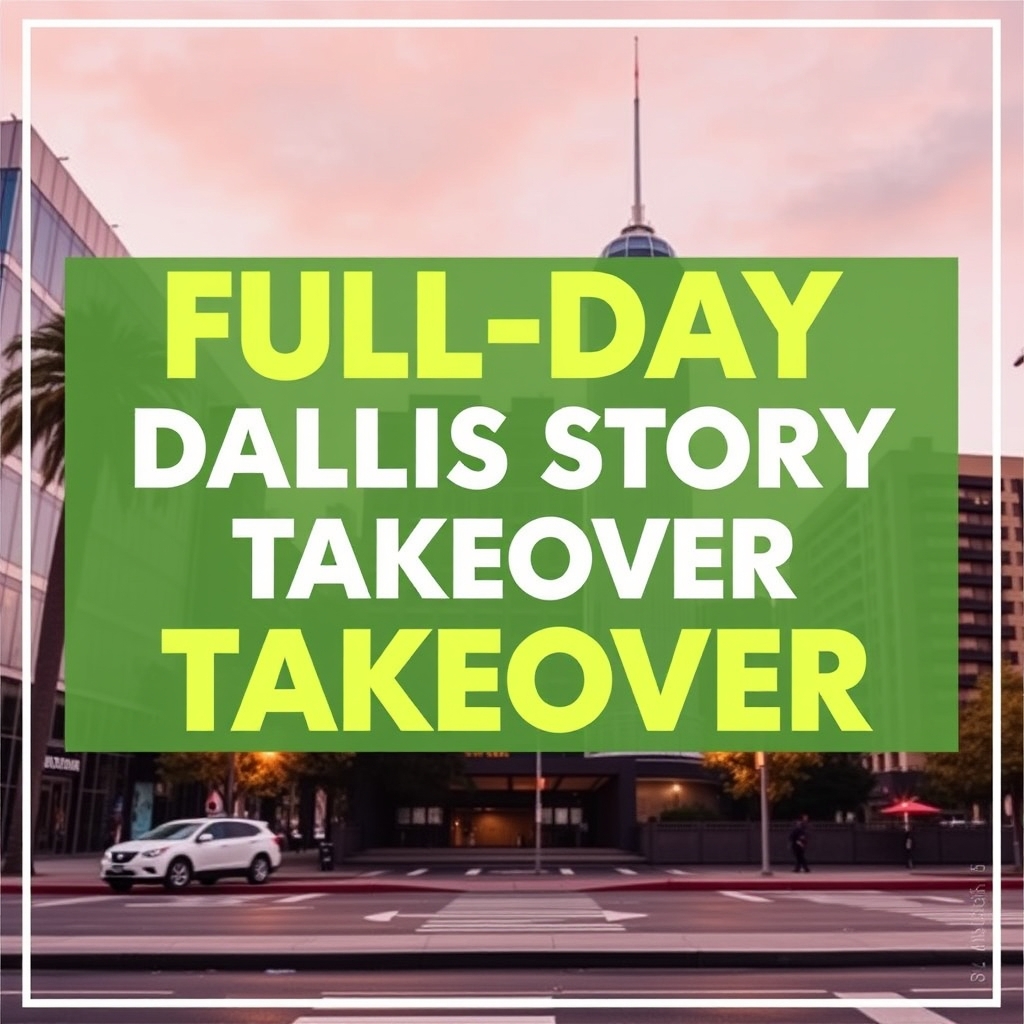 Full-Day Dallas Story Takeover